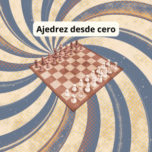 ajedrez desde cero
