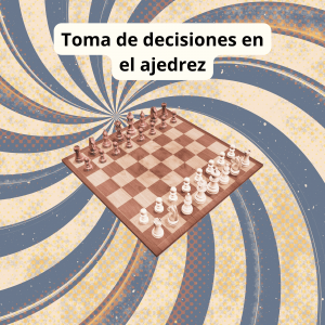 Toma de decisiones en el ajedrez